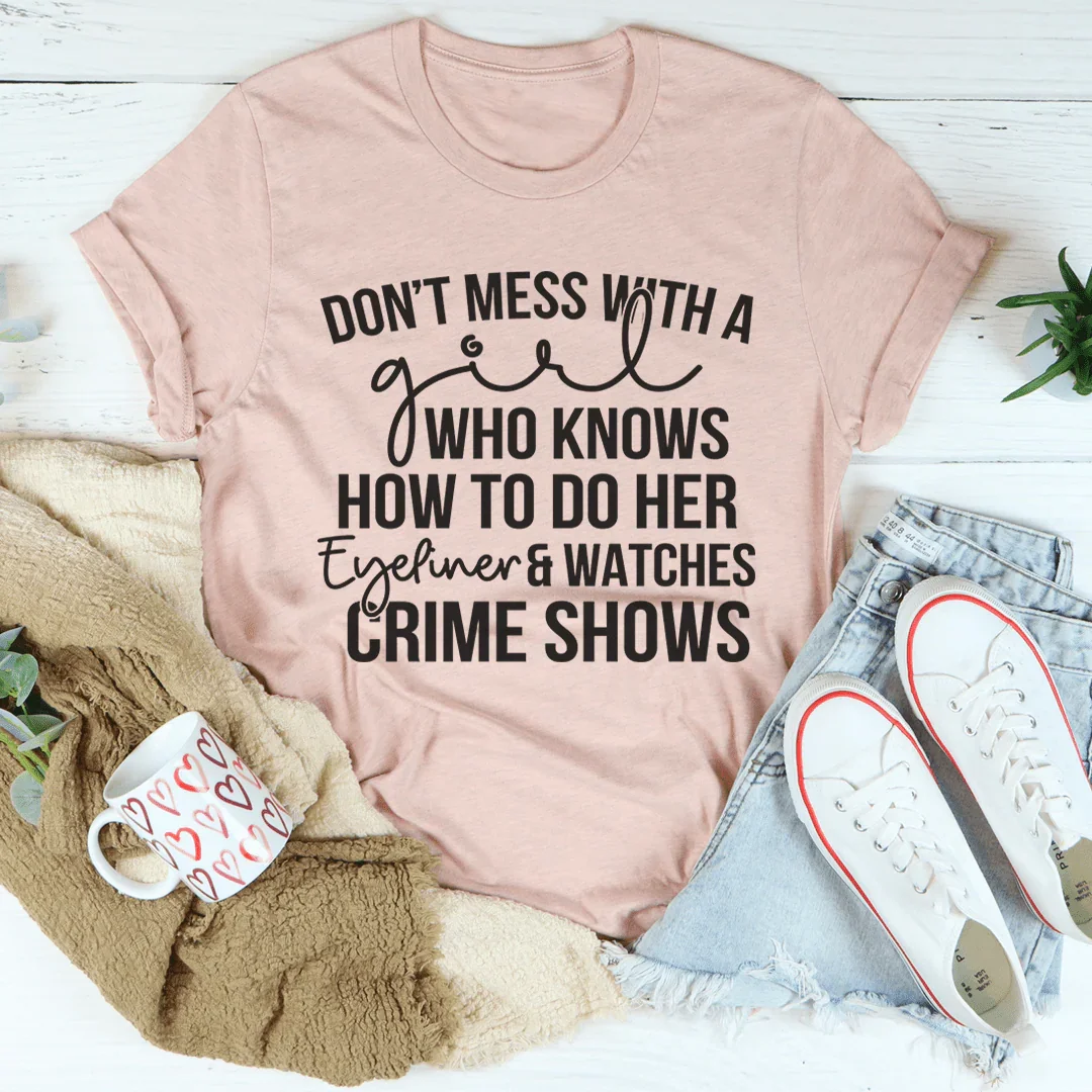 Eyeliner & Crime Shows Tee