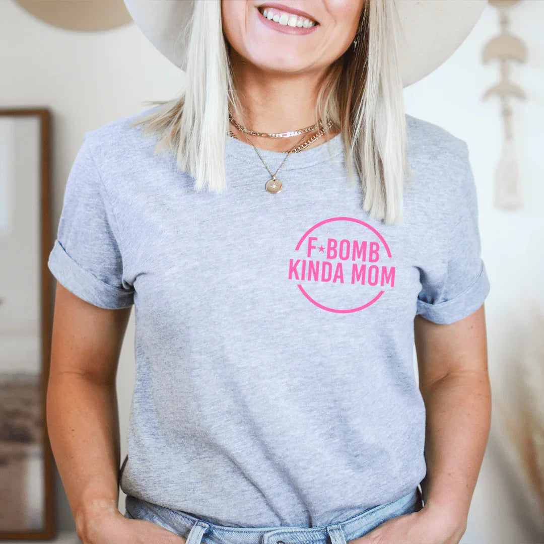 F Bomb Kinda Mom Tee