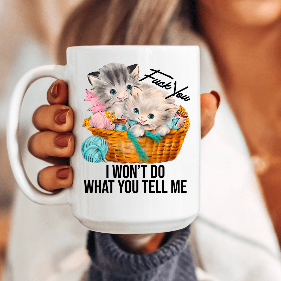 F* You I Wont Do What You Tell Me 15 oz