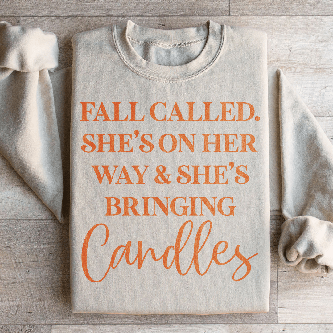 Fall Called She's On Her Way And She's Bringing Candles Sweatshirt