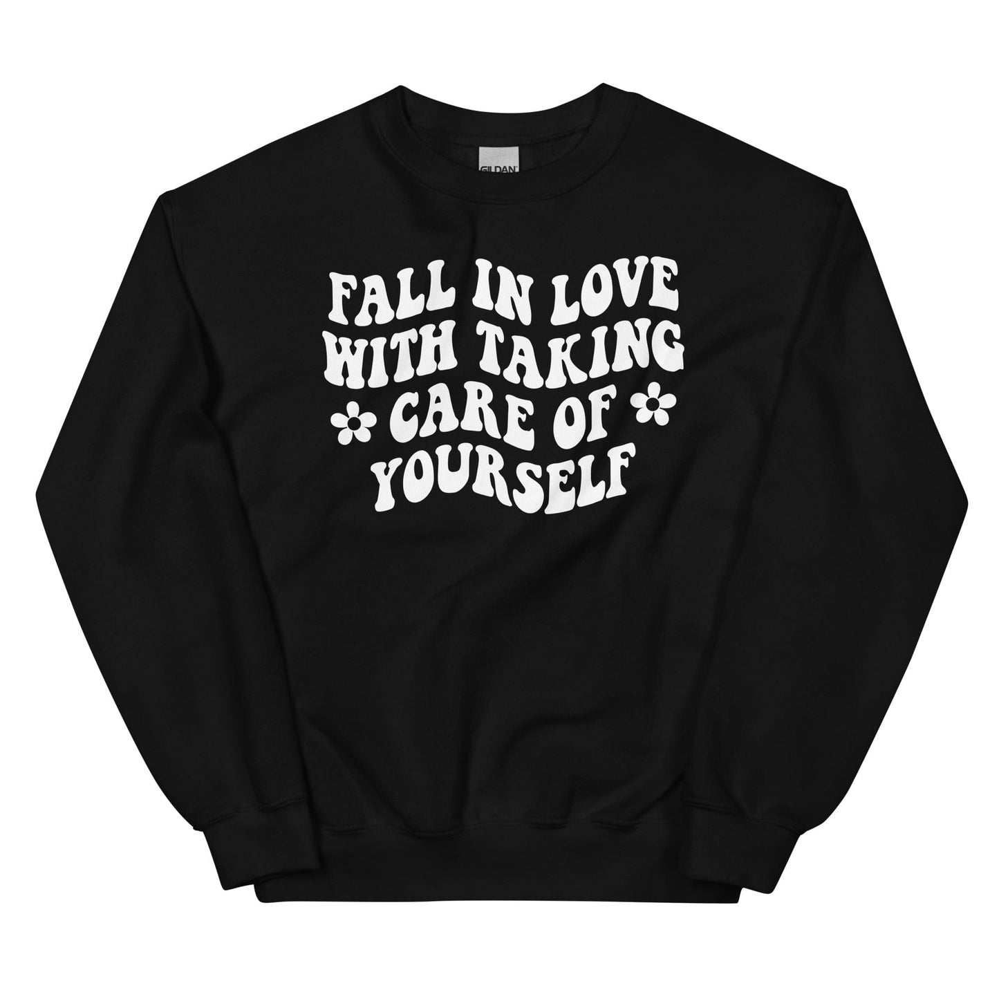 Fall In Love With Taking Care Of Yourself Sweatshirt