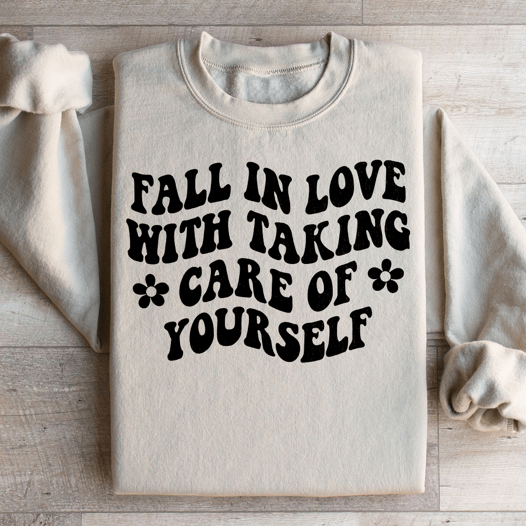 Fall In Love With Taking Care Of Yourself Sweatshirt