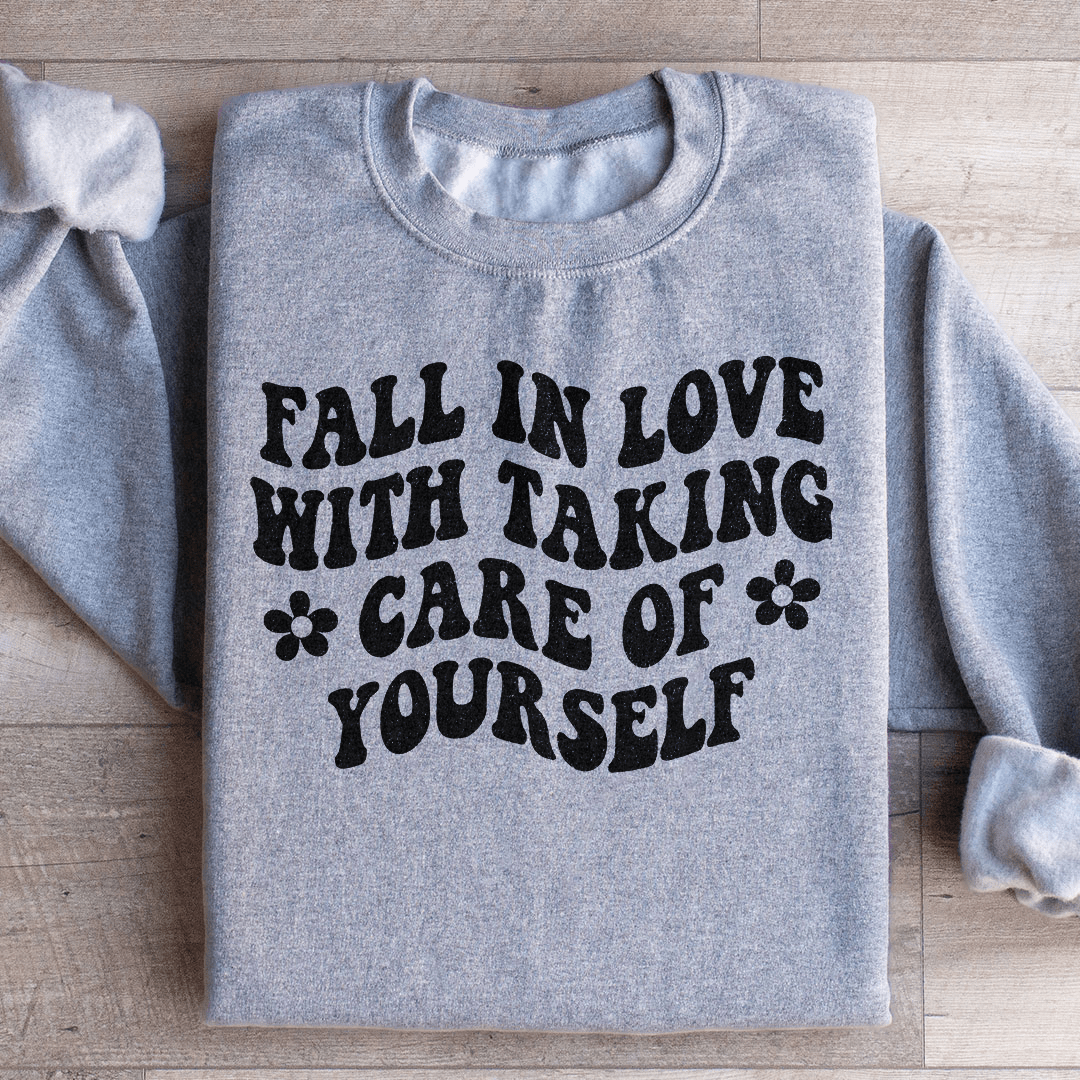 Fall In Love With Taking Care Of Yourself Sweatshirt