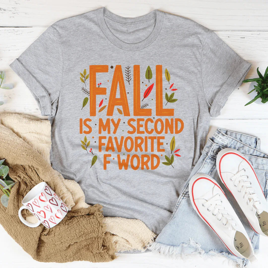 Fall Is My Second Favorite F Word Tee