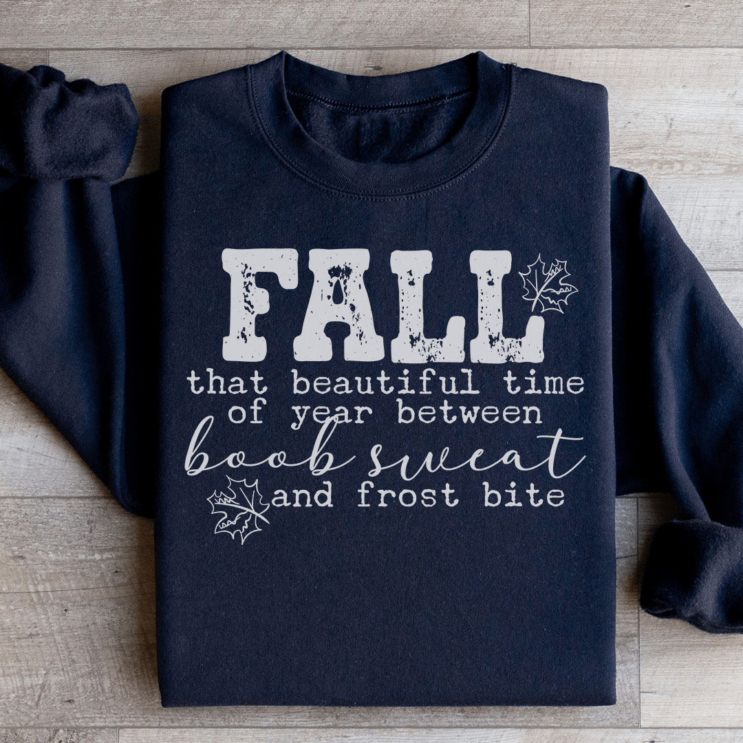 Fall That Beautiful Time Of Year Sweatshirt