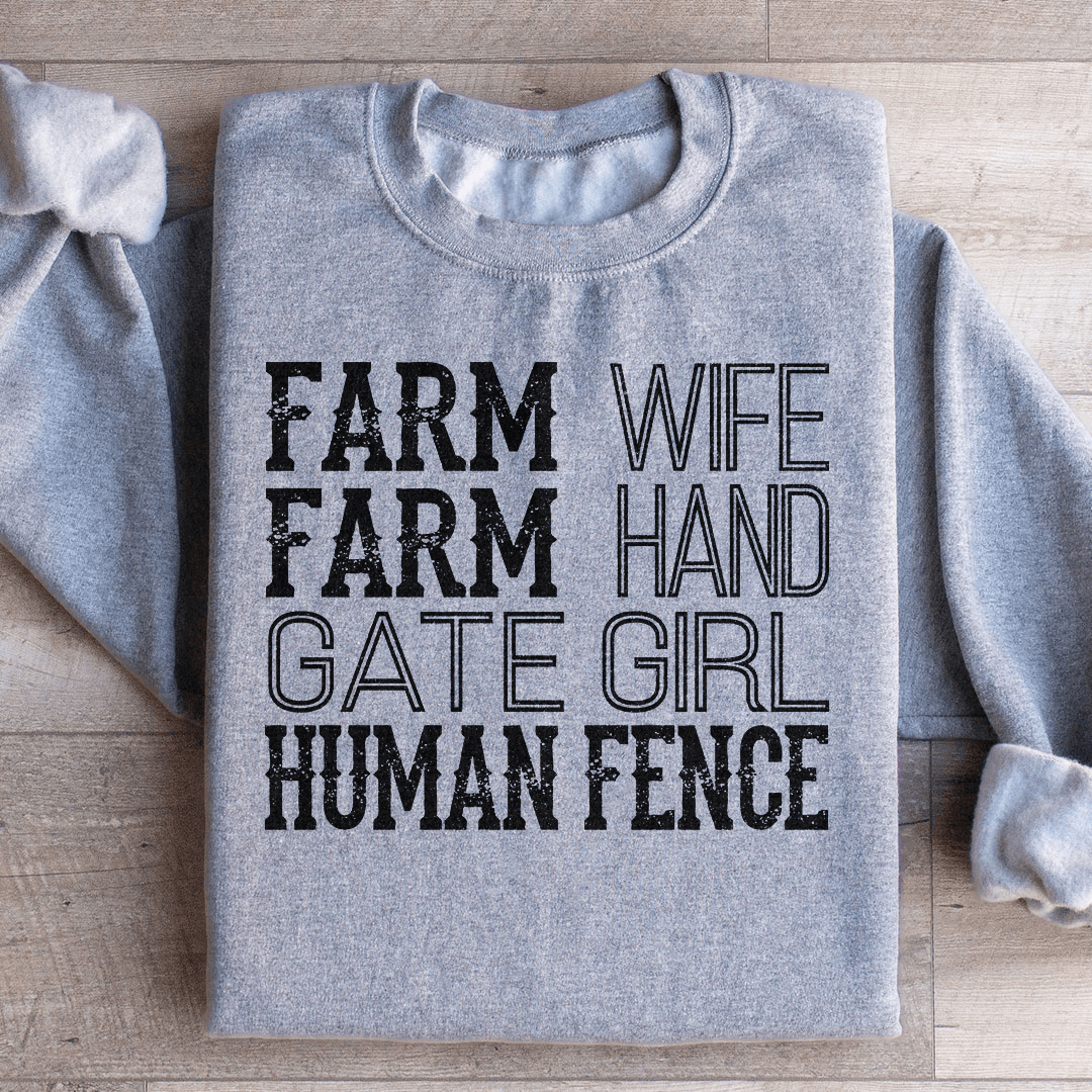 Farm Wife Farm Hand Gate Girl Human Fence Sweatshirt