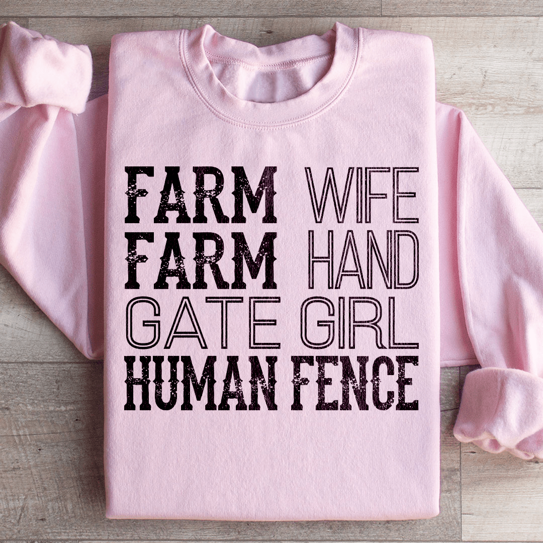 Farm Wife Farm Hand Gate Girl Human Fence Sweatshirt