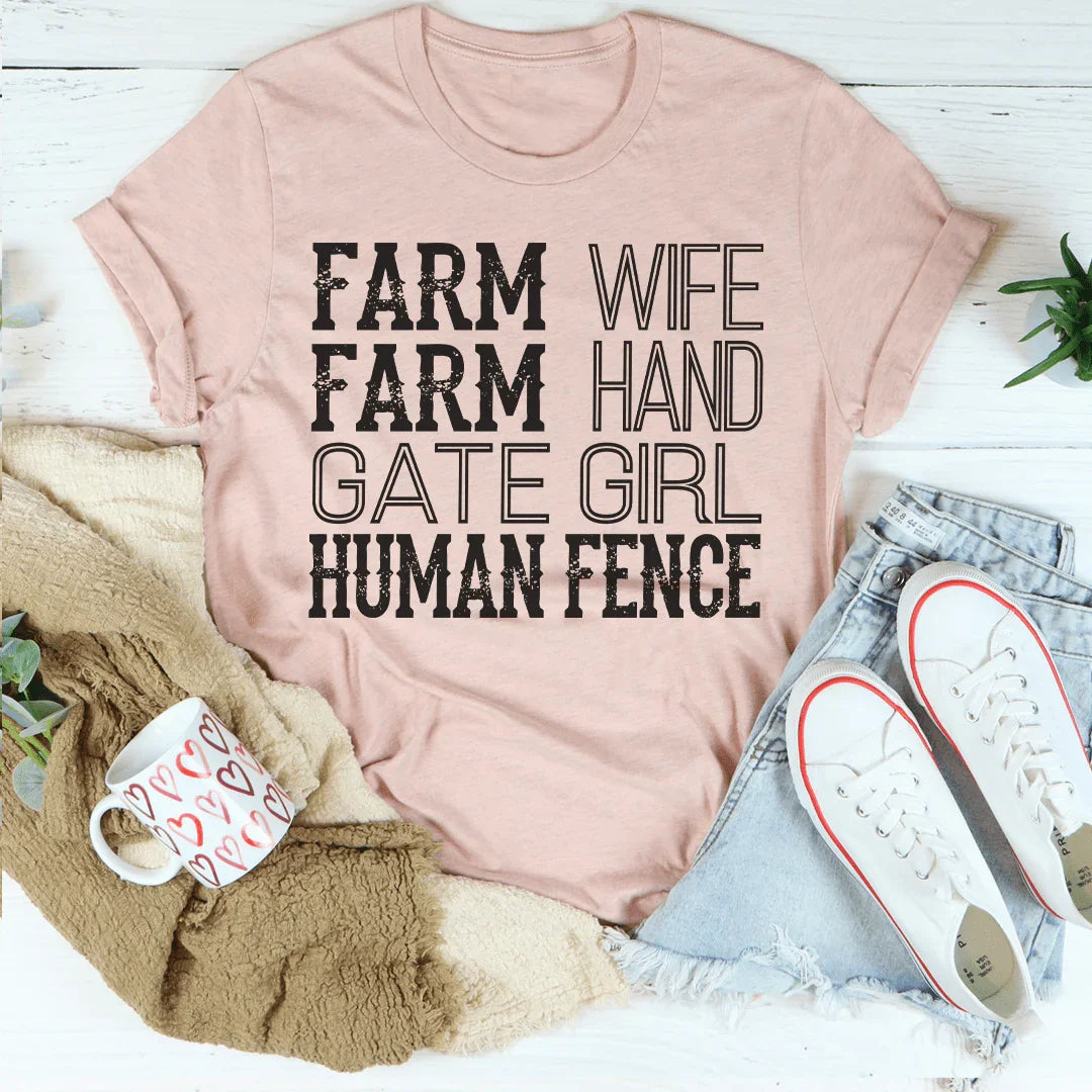 Farm Wife Farm Hand Gate Girl Human Fence Tee