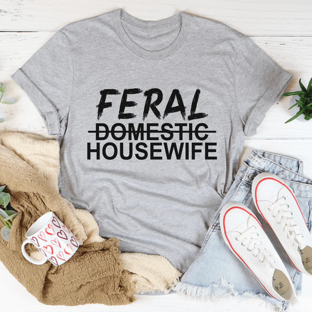 Feral Housewife Tee