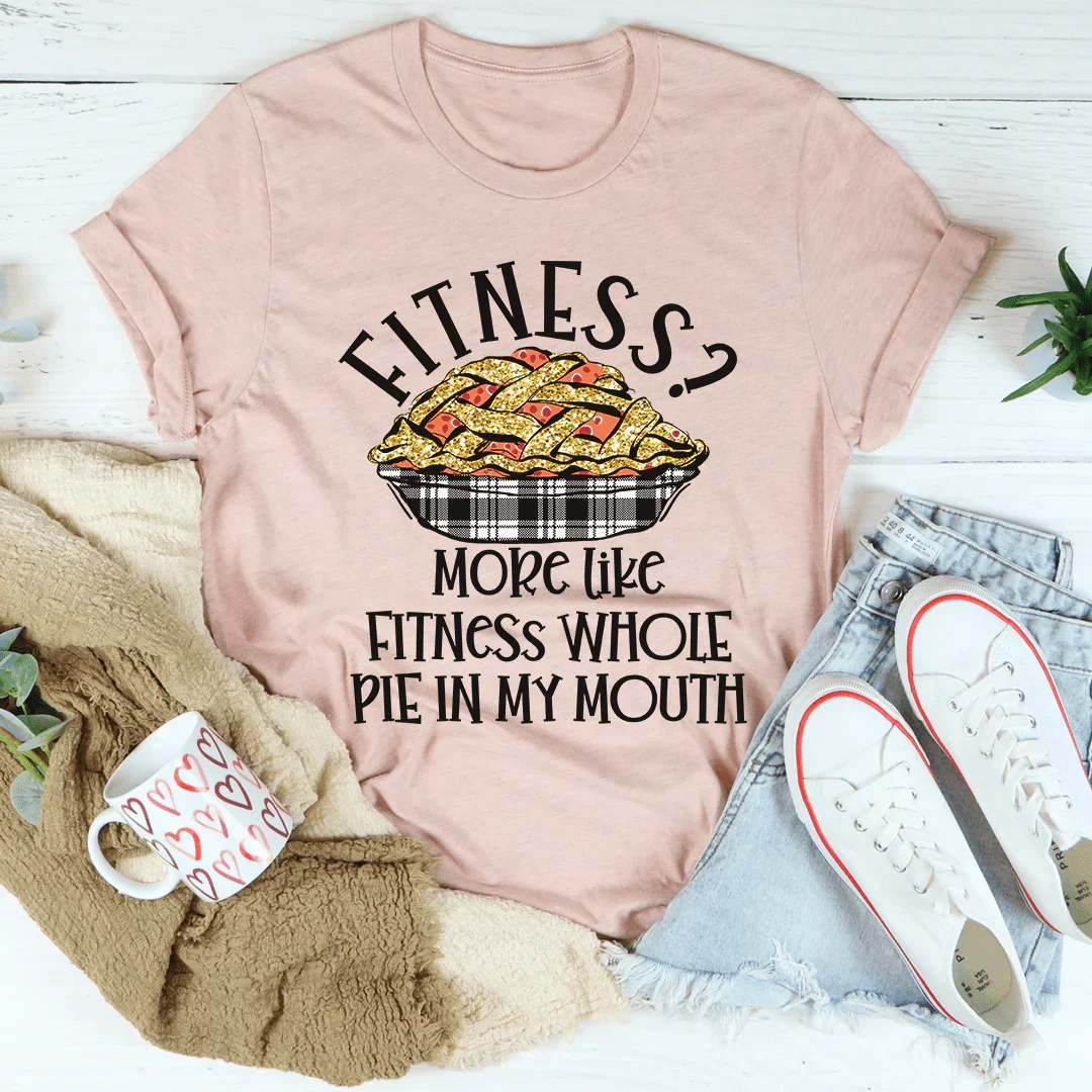 Fitness Pie In My Mouth Tee