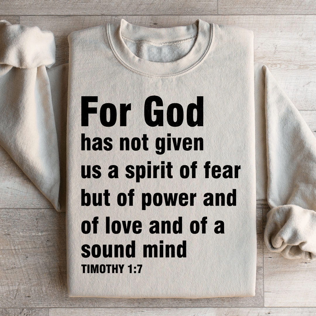 For God Has Not Given Us A Spirit Of Fear Sweatshirt
