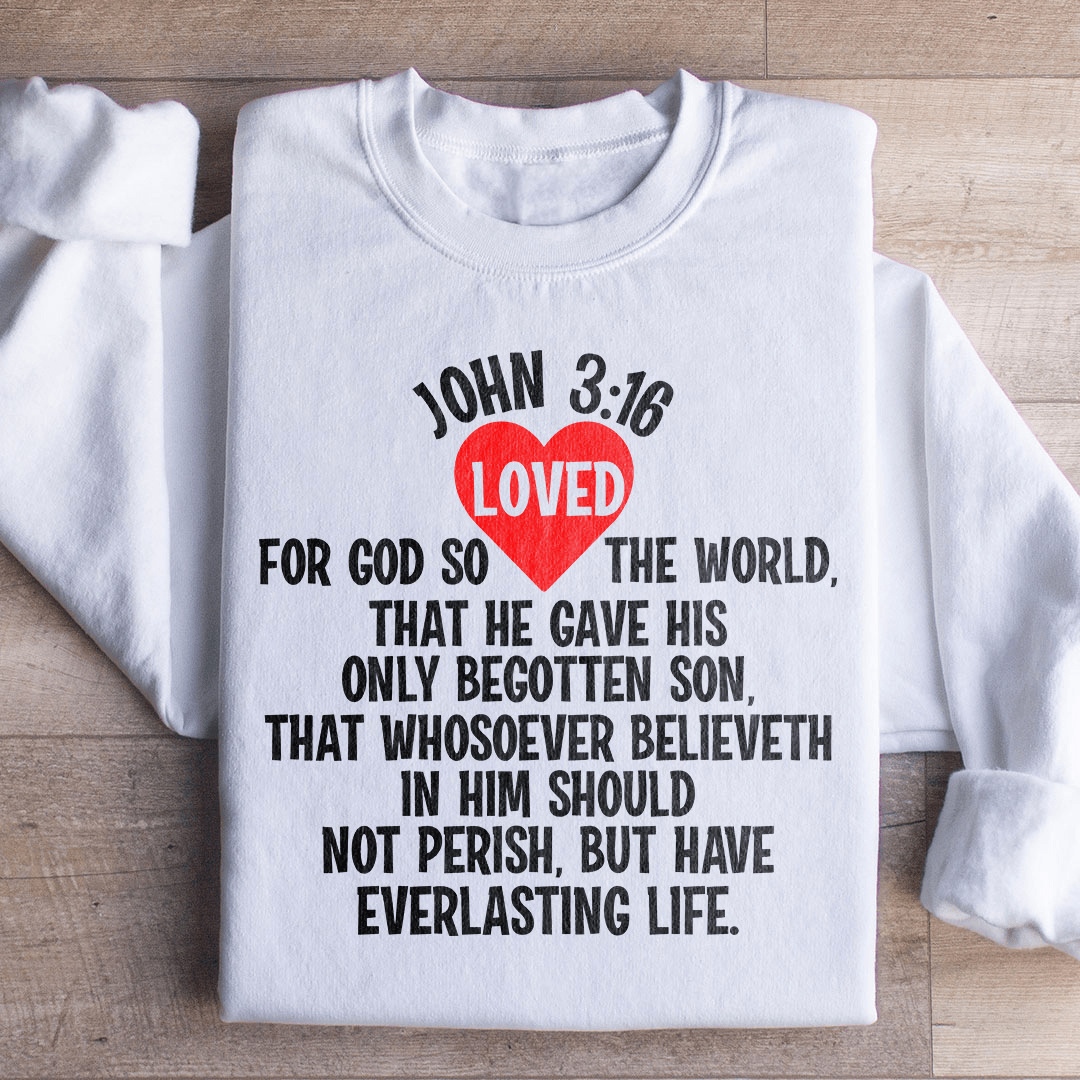 For God So Loved The World Sweatshirt
