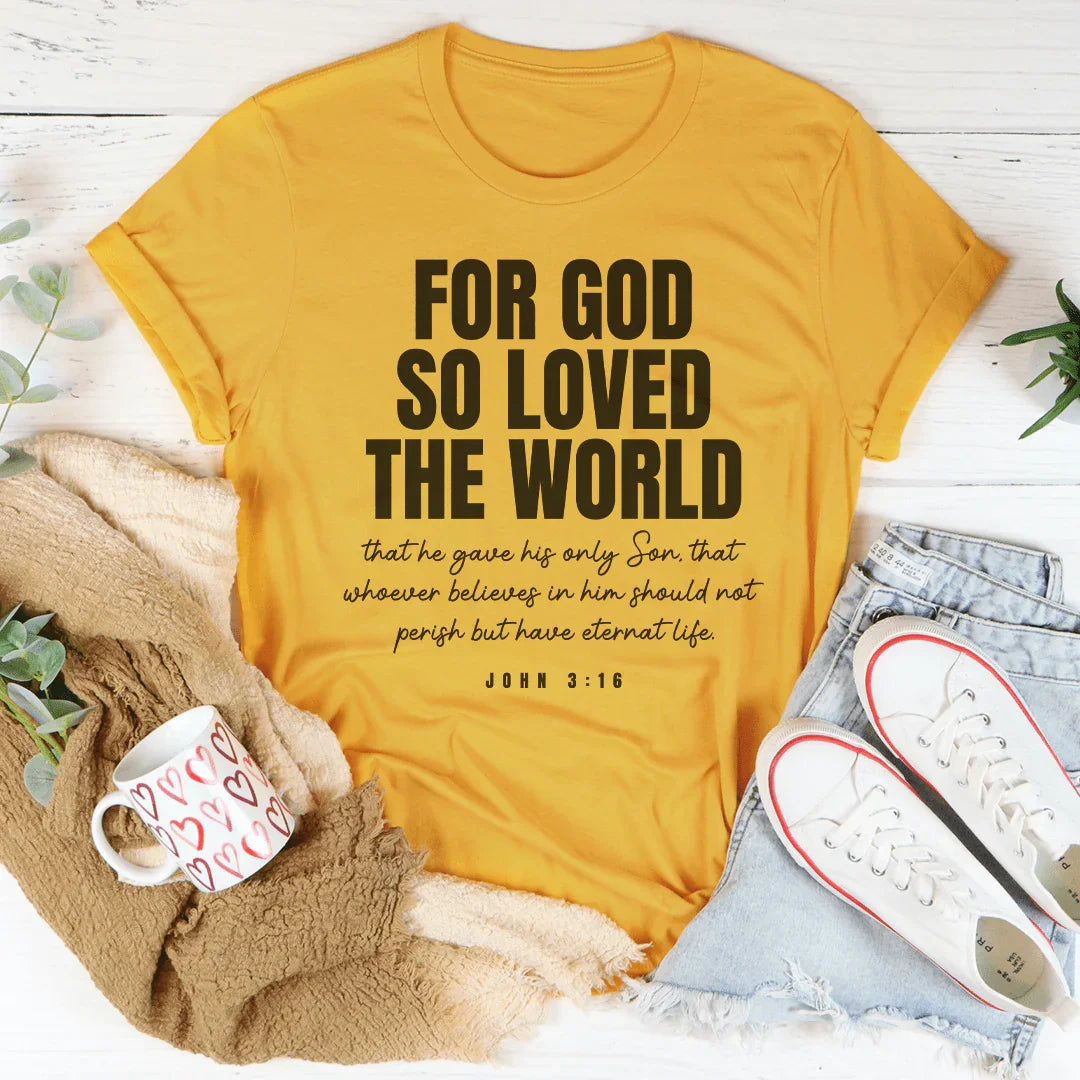 For God So Loved The World Tee