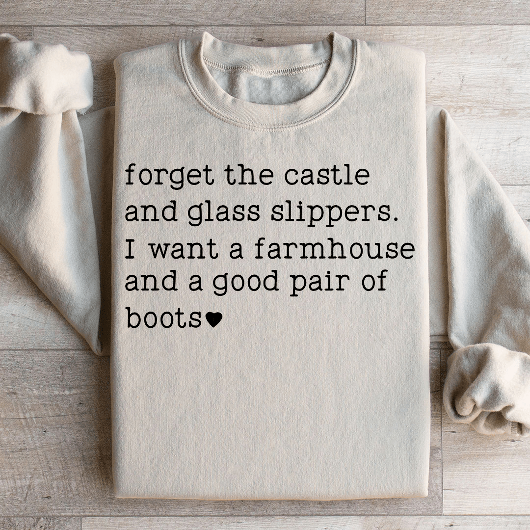 Forget The Castle And Glass Slippers Sweatshirt