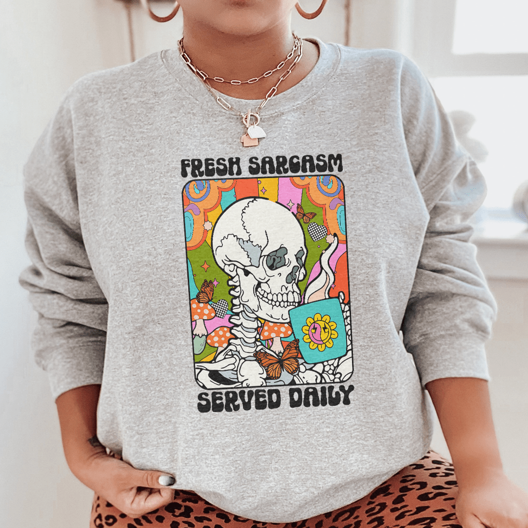 Fresh Sarcasm Sweatshirt