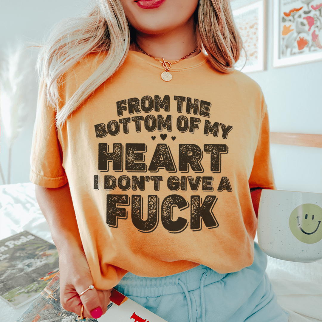 From The Bottom Of My Heart Tee