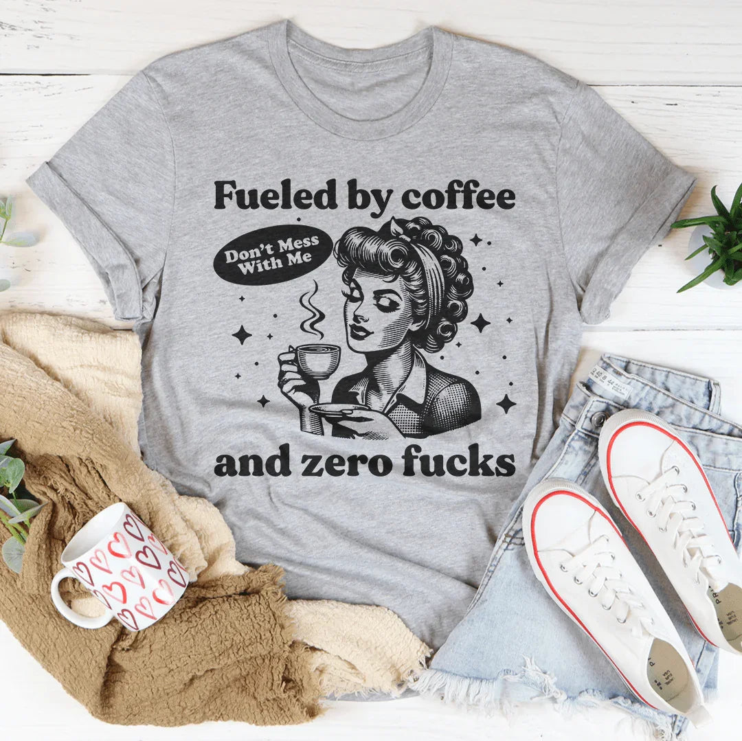 Fueled By Coffee And Zero F-cks