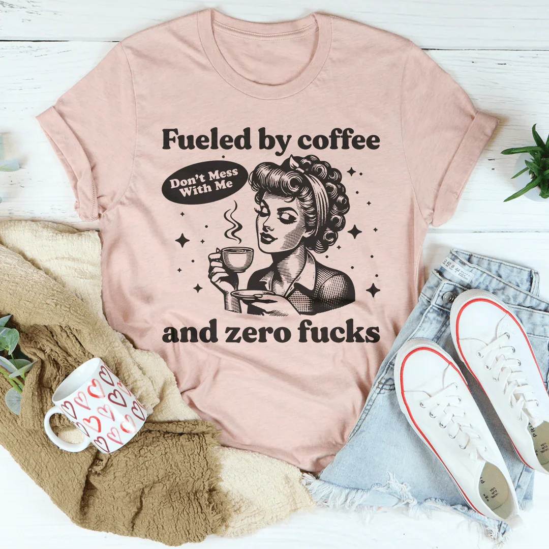 Fueled By Coffee And Zero F-cks