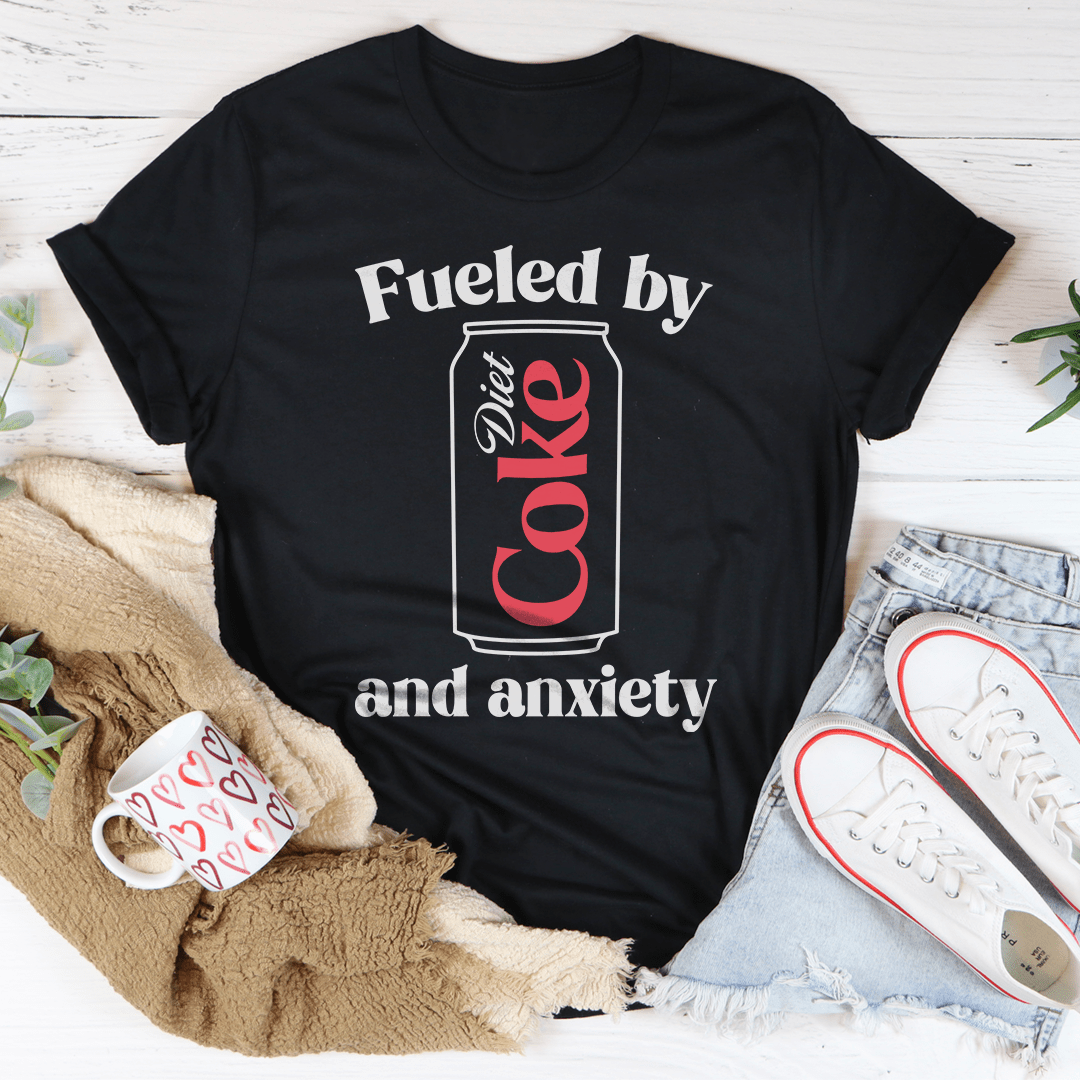 Fueled By Diet Coke & Anxiety Tee
