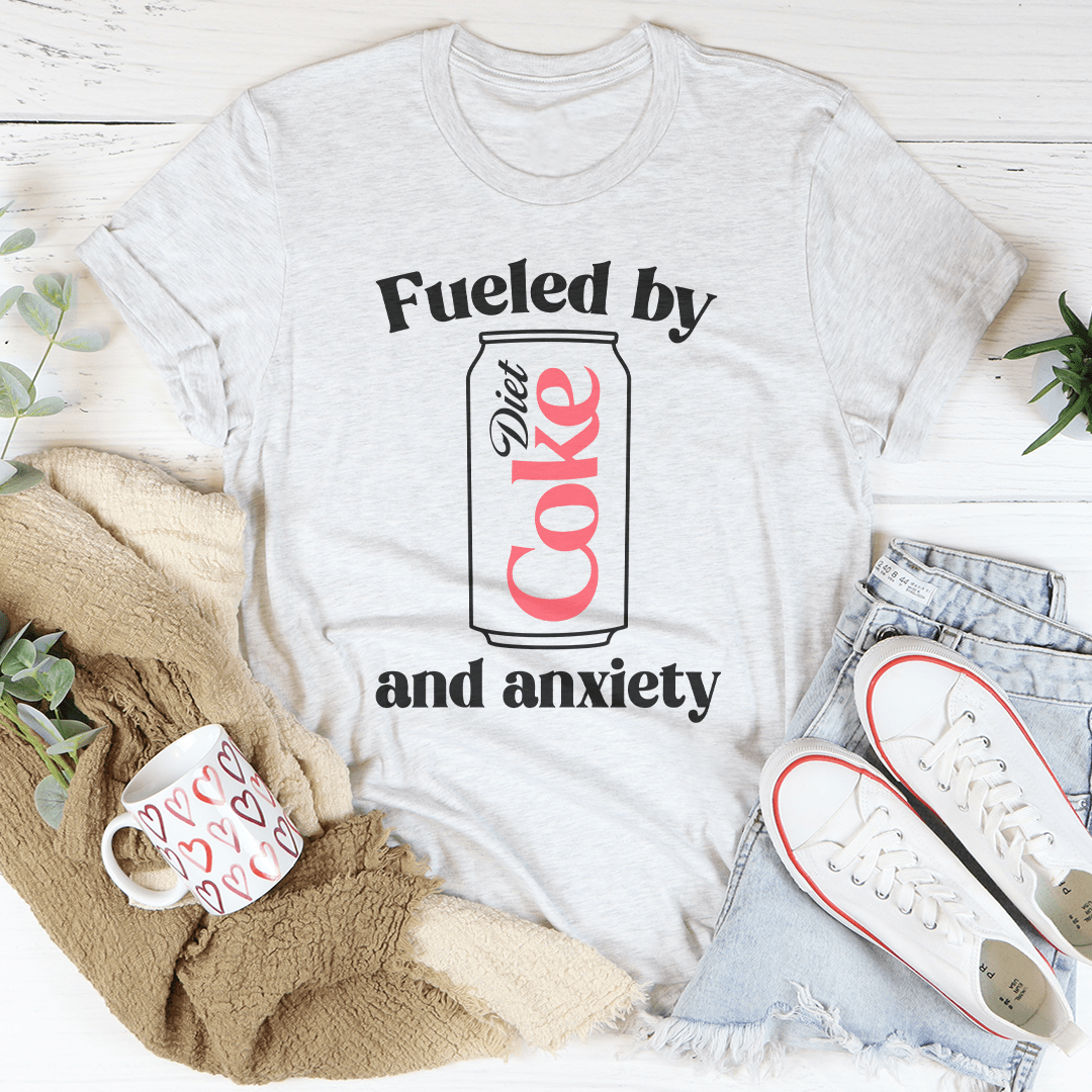 Fueled By Diet Coke & Anxiety Tee