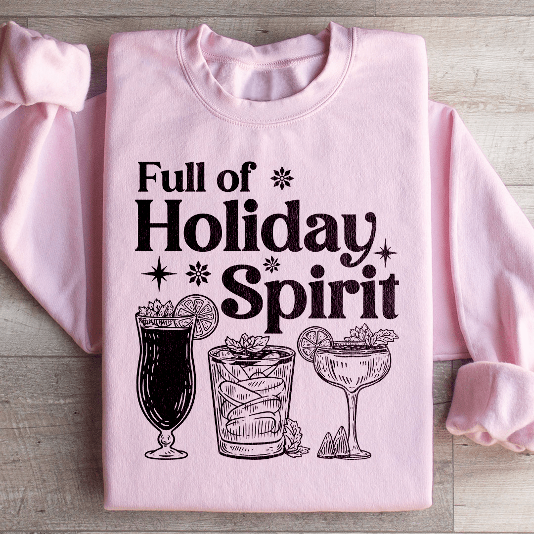 Full Of Holiday Spirit Sweatshirt
