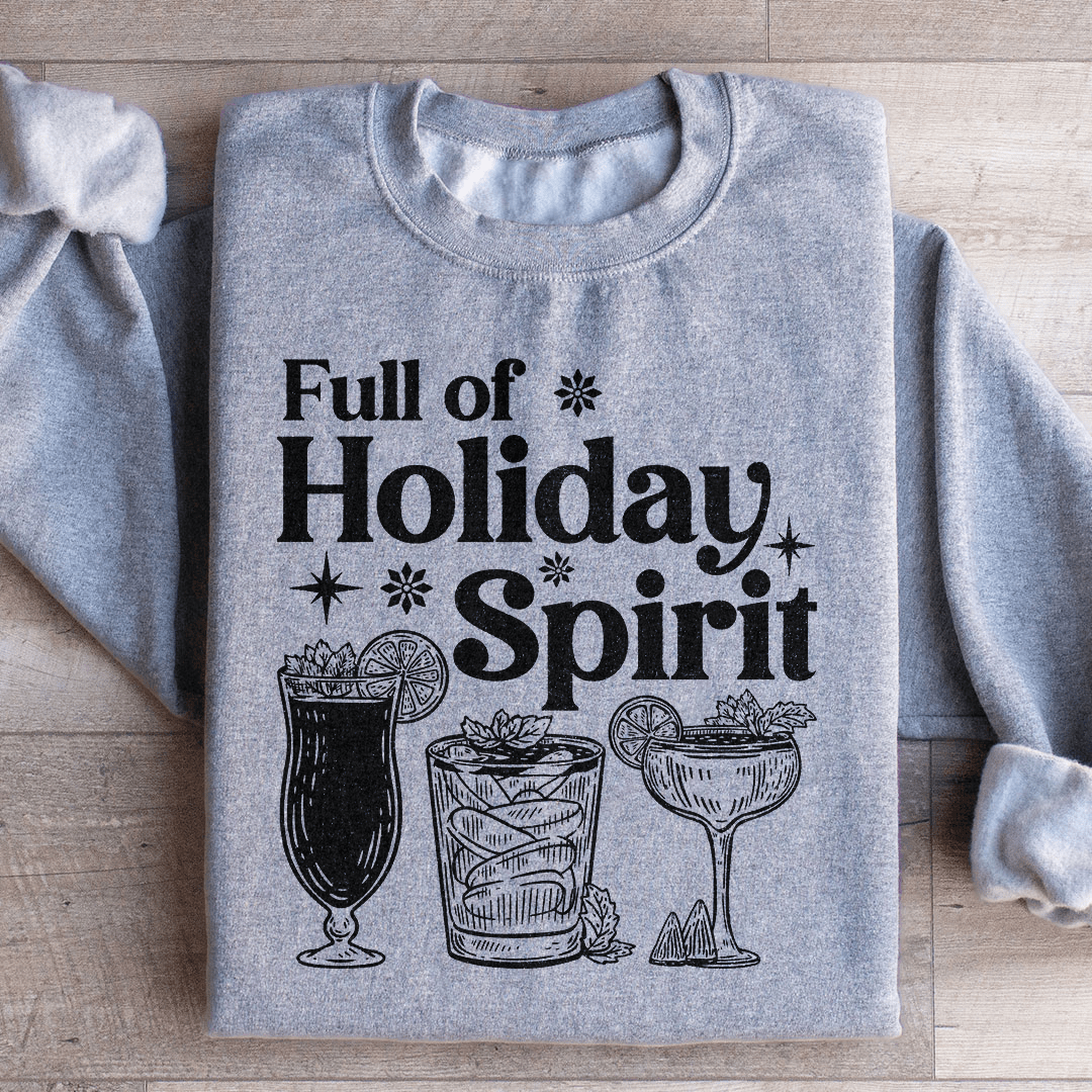 Full Of Holiday Spirit Sweatshirt