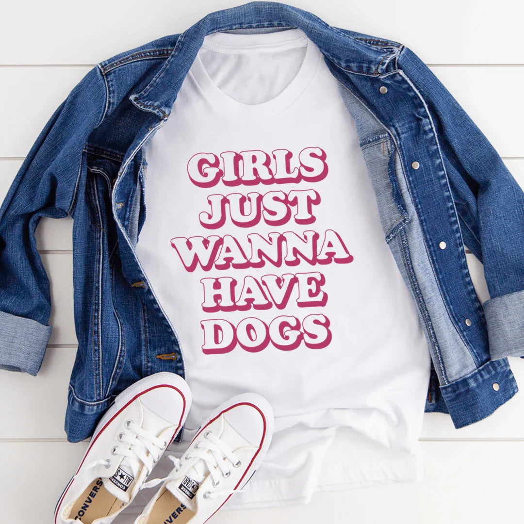 Girls Just Wanna Have Dogs Tee