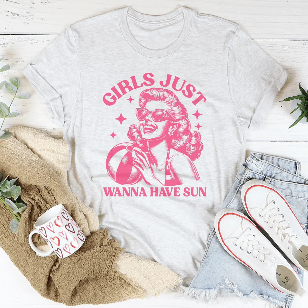 Girls Just Wanna Have Sun Tee