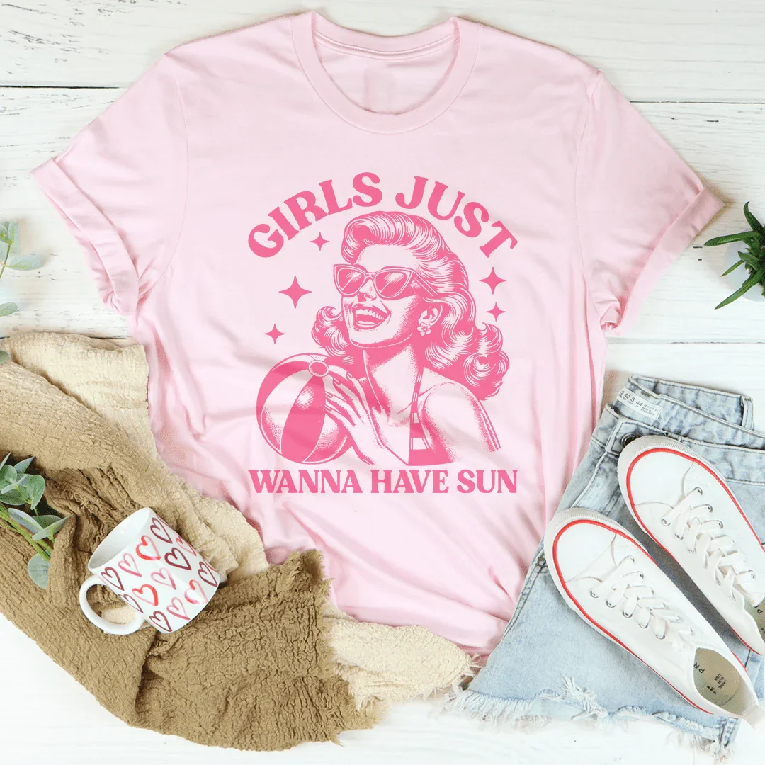 Girls Just Wanna Have Sun Tee