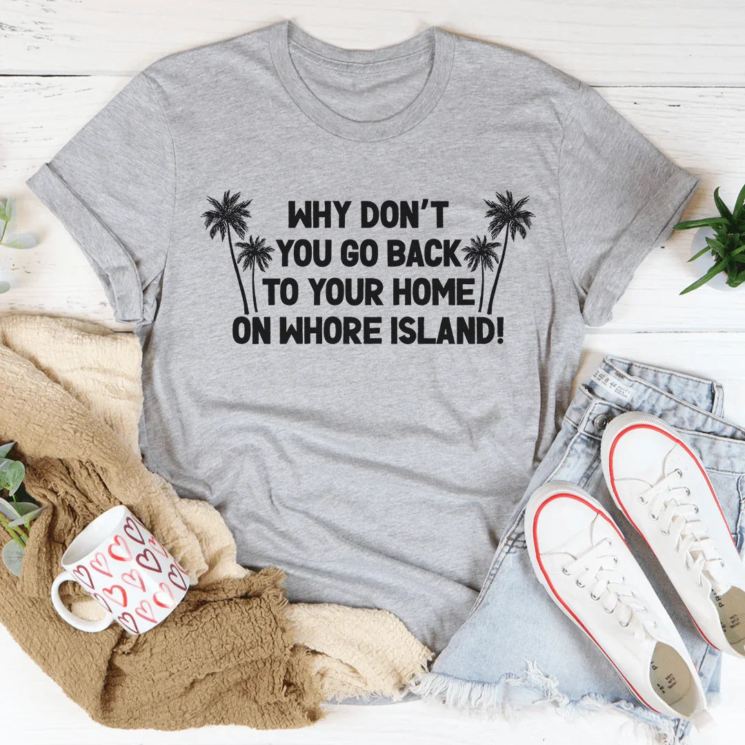 Go Back To Your Home Tee