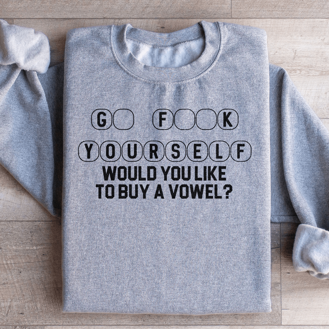 Go Yourself Would You Like Sweatshirt