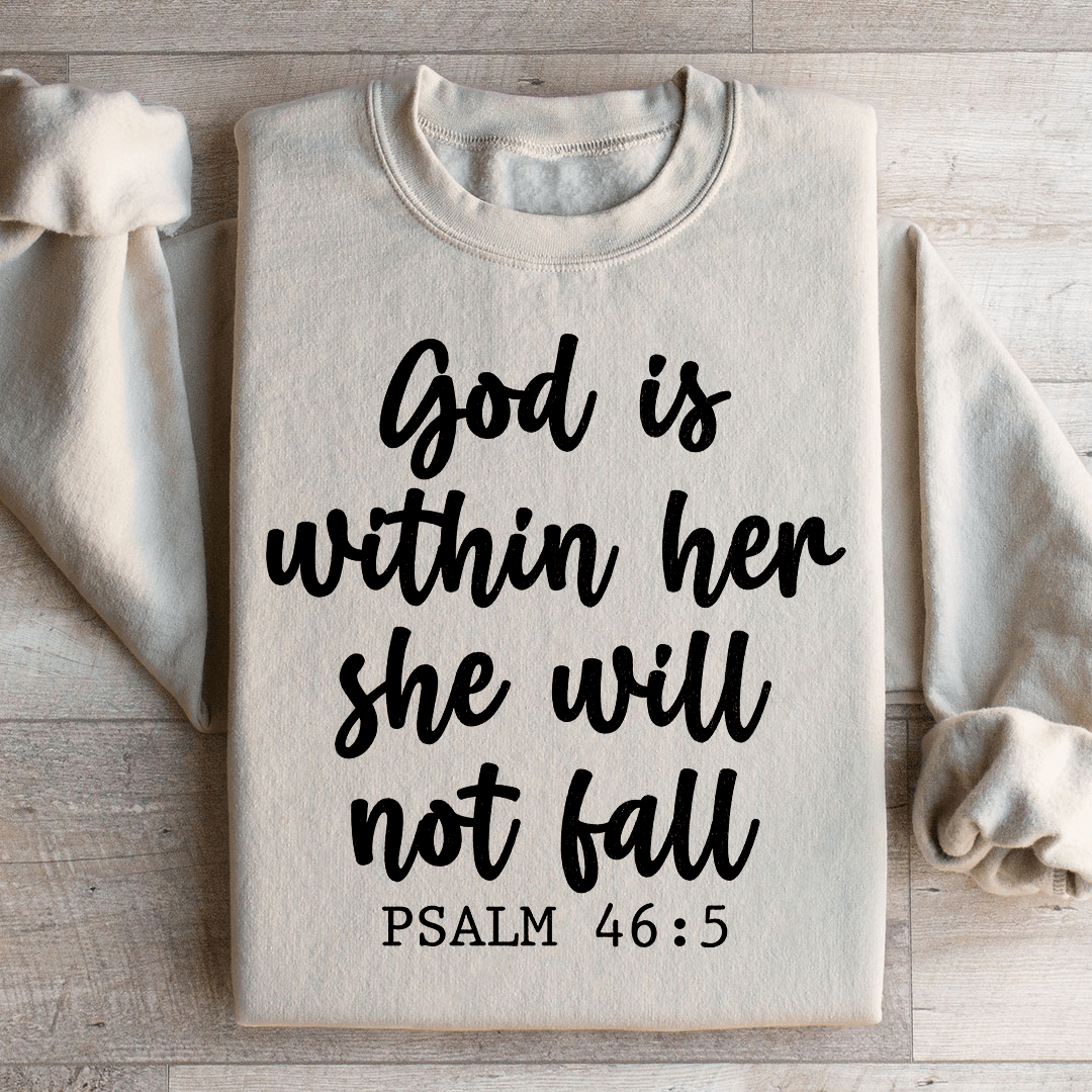God Is Within Her She Will Not Fall Sweatshirt