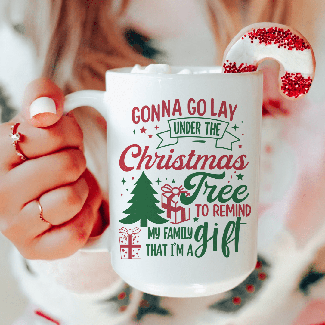 Gonna Go Lay Under The Christmas Tree Mug 15oz