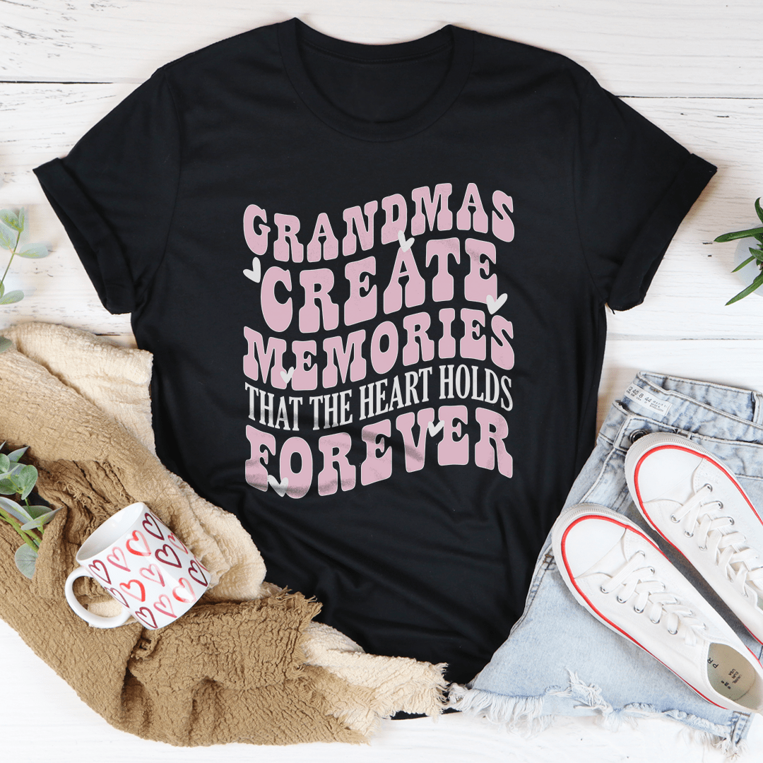 Grandmas Create Memories That The Heart Holds Forever Tee