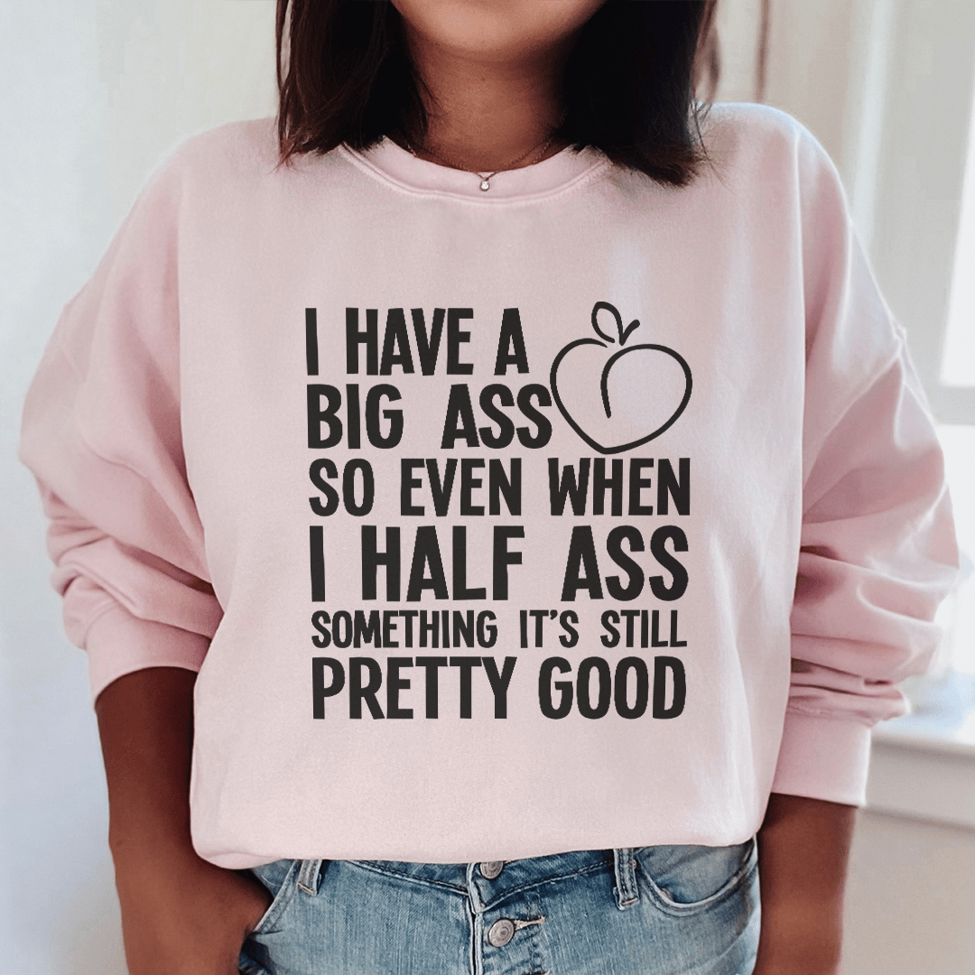 Half-Ass Sweatshirt