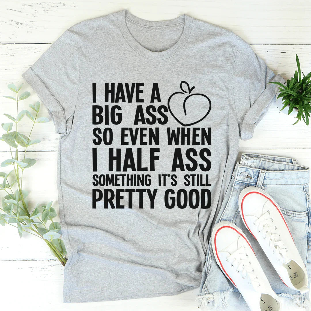 Half Ass Tee