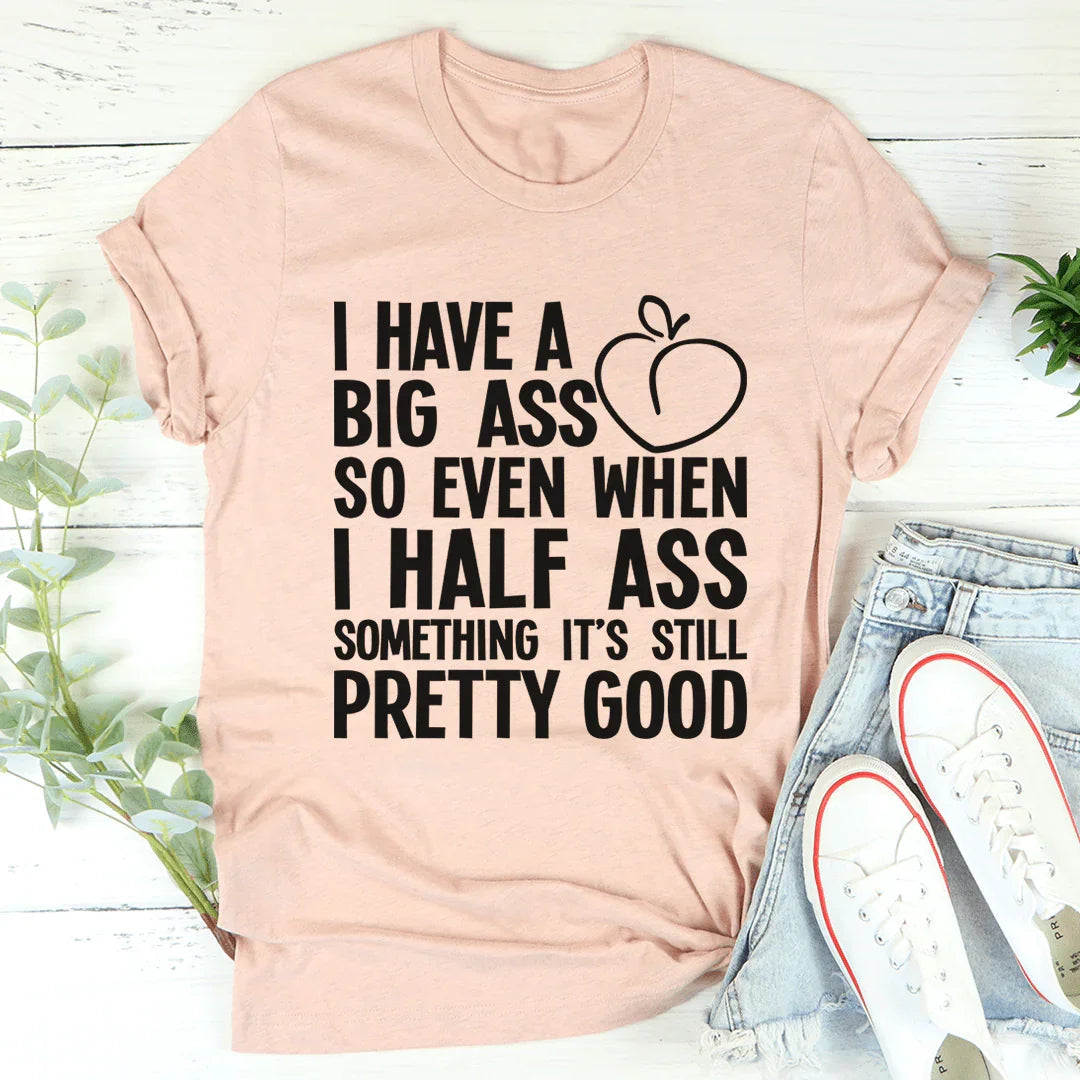 Half Ass Tee