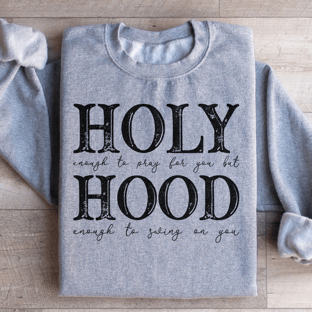 Half Hood Half Holy Sweatshirt