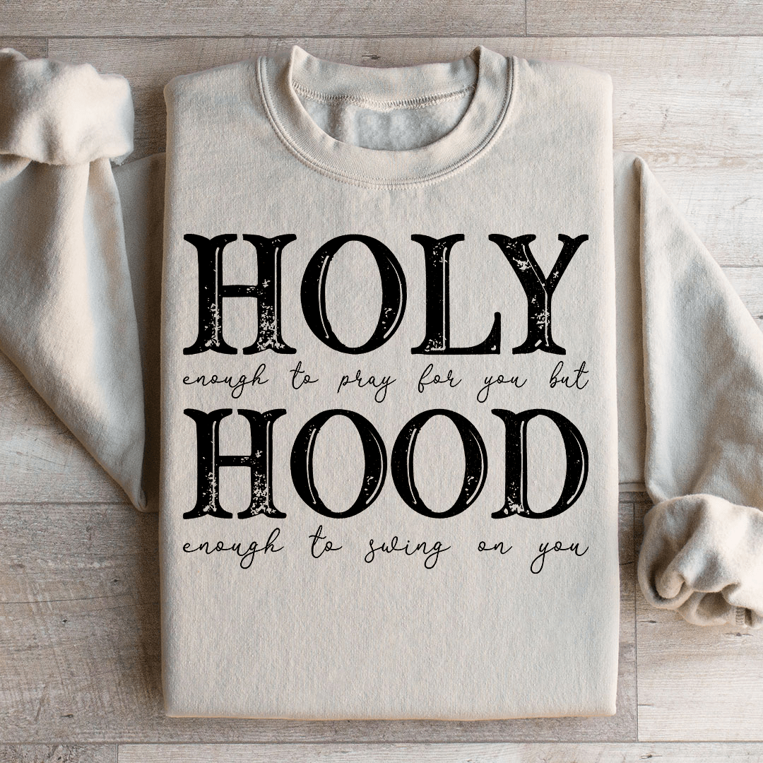 Half Hood Half Holy Sweatshirt