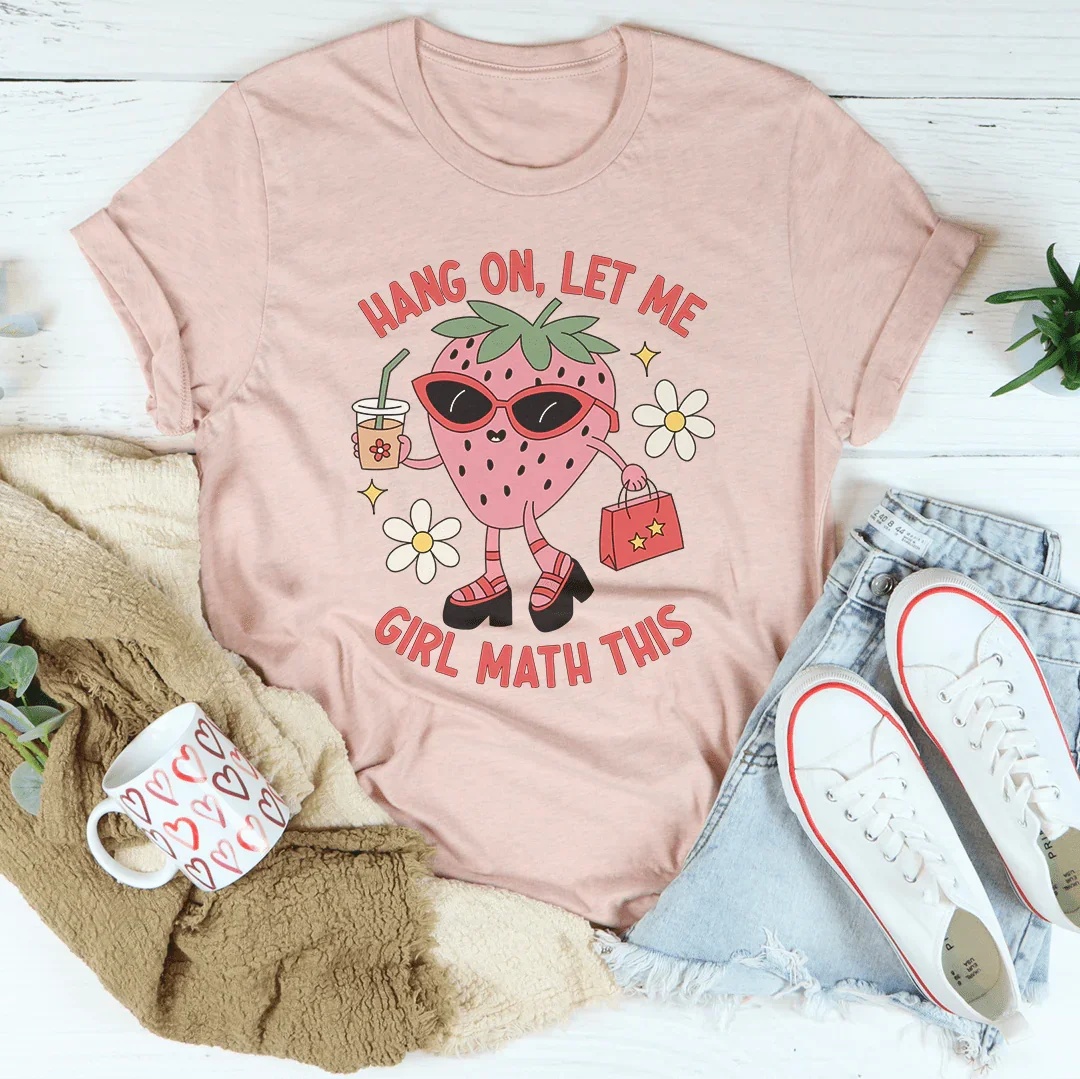 Hang On Let Me Girl Math This Tee