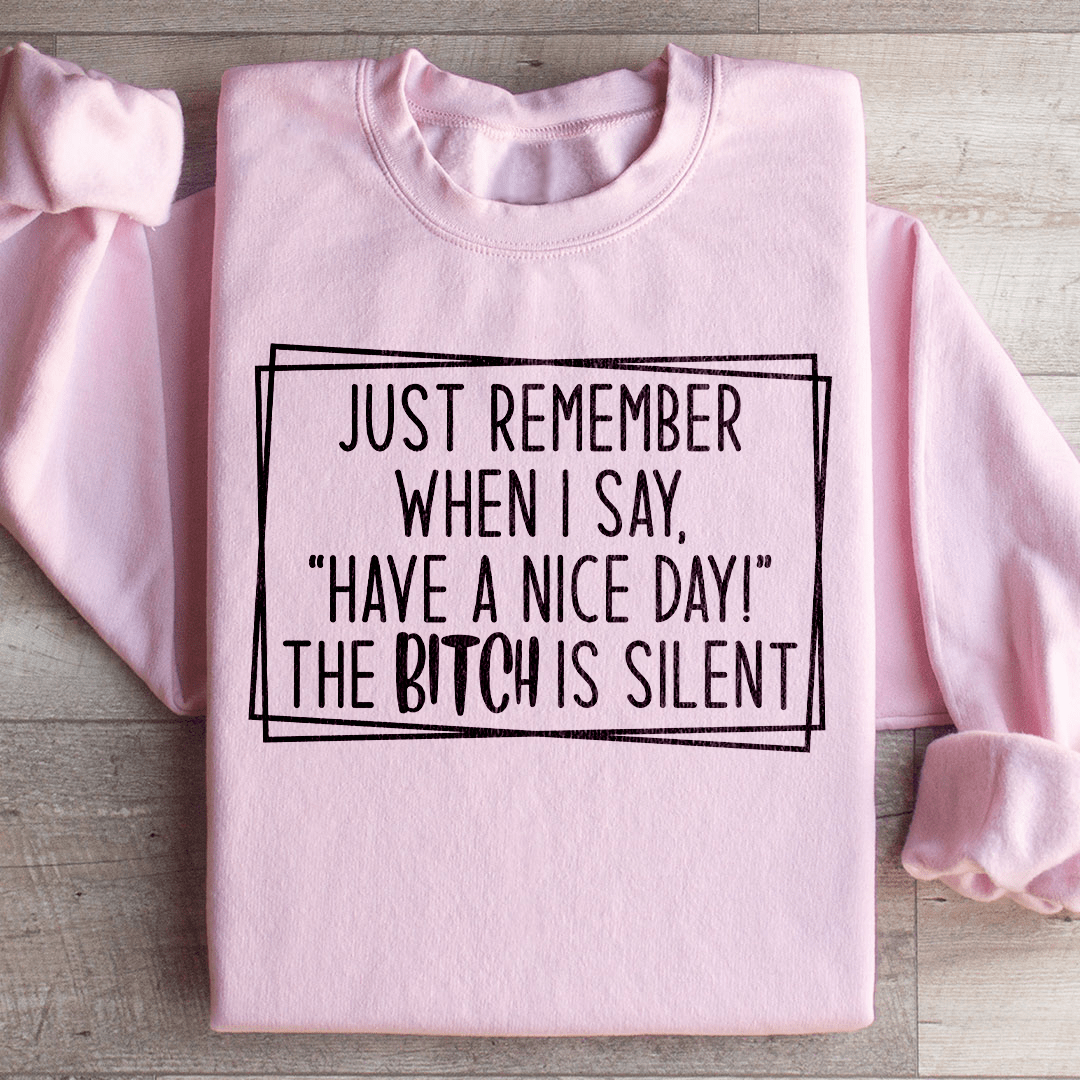 Have A Nice Day Sweatshirt