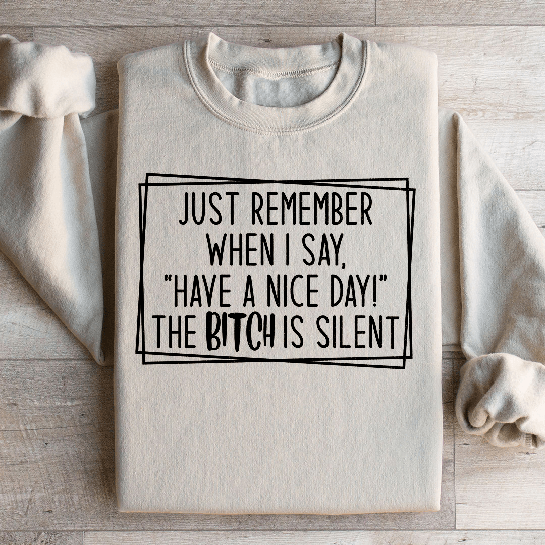 Have A Nice Day Sweatshirt