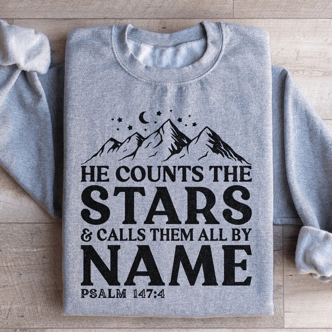 He Counts The Stars & Calls Them All By Name Sweatshirt