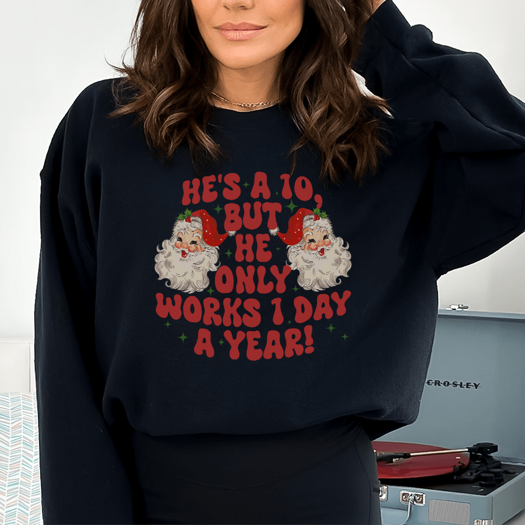 He's A 10 But He Only Works Sweatshirt