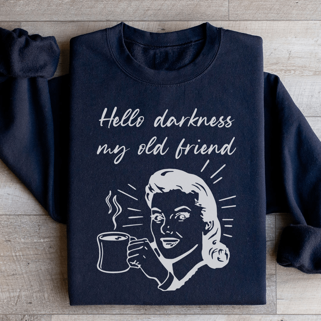 Hello Darkness My Old Friend Coffee Sweatshirt