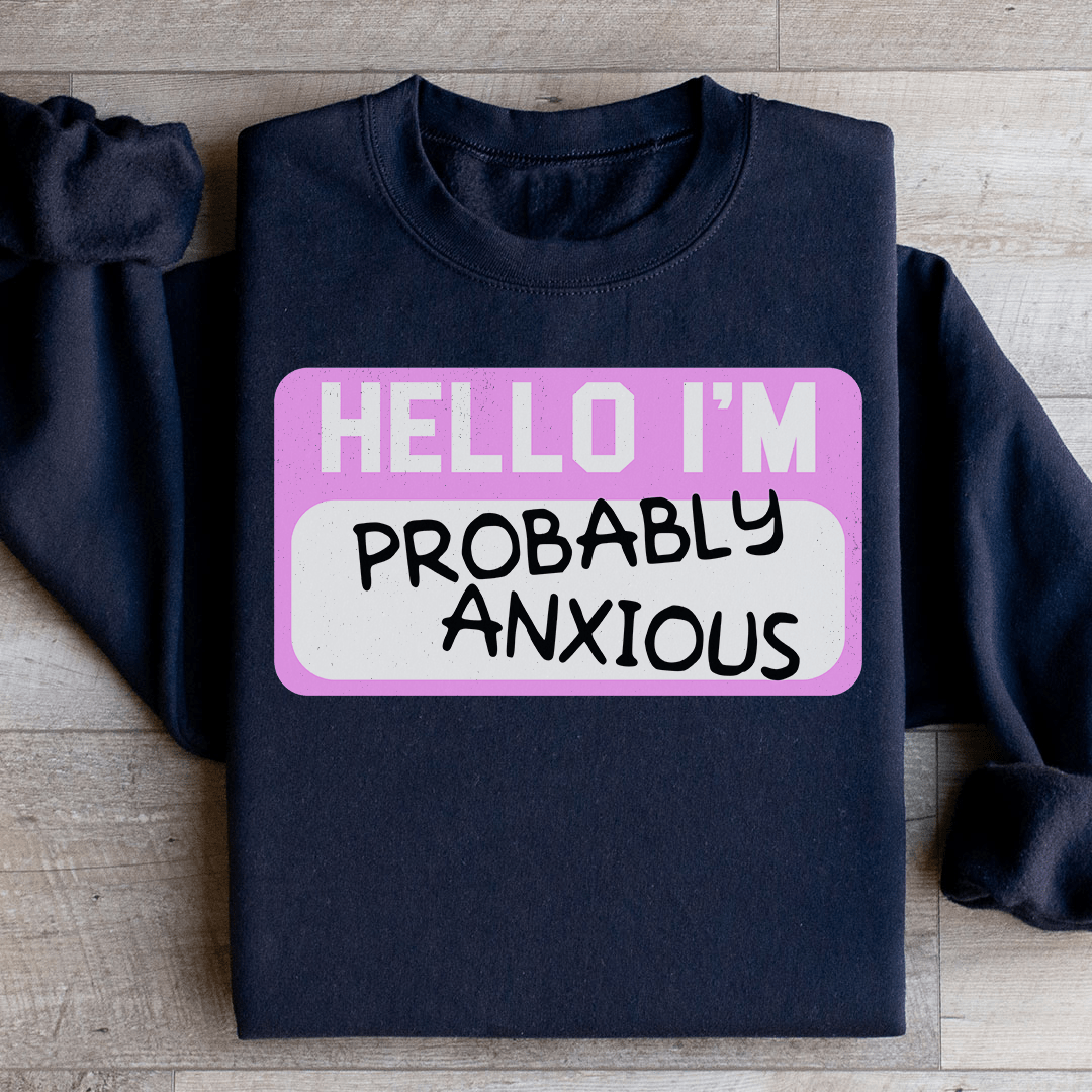 Hello I'm Anxious Sweatshirt