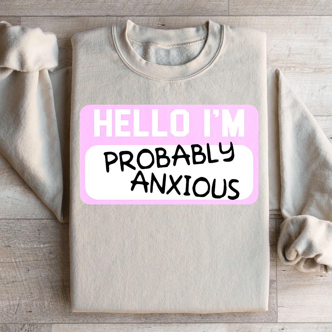Hello I'm Anxious Sweatshirt