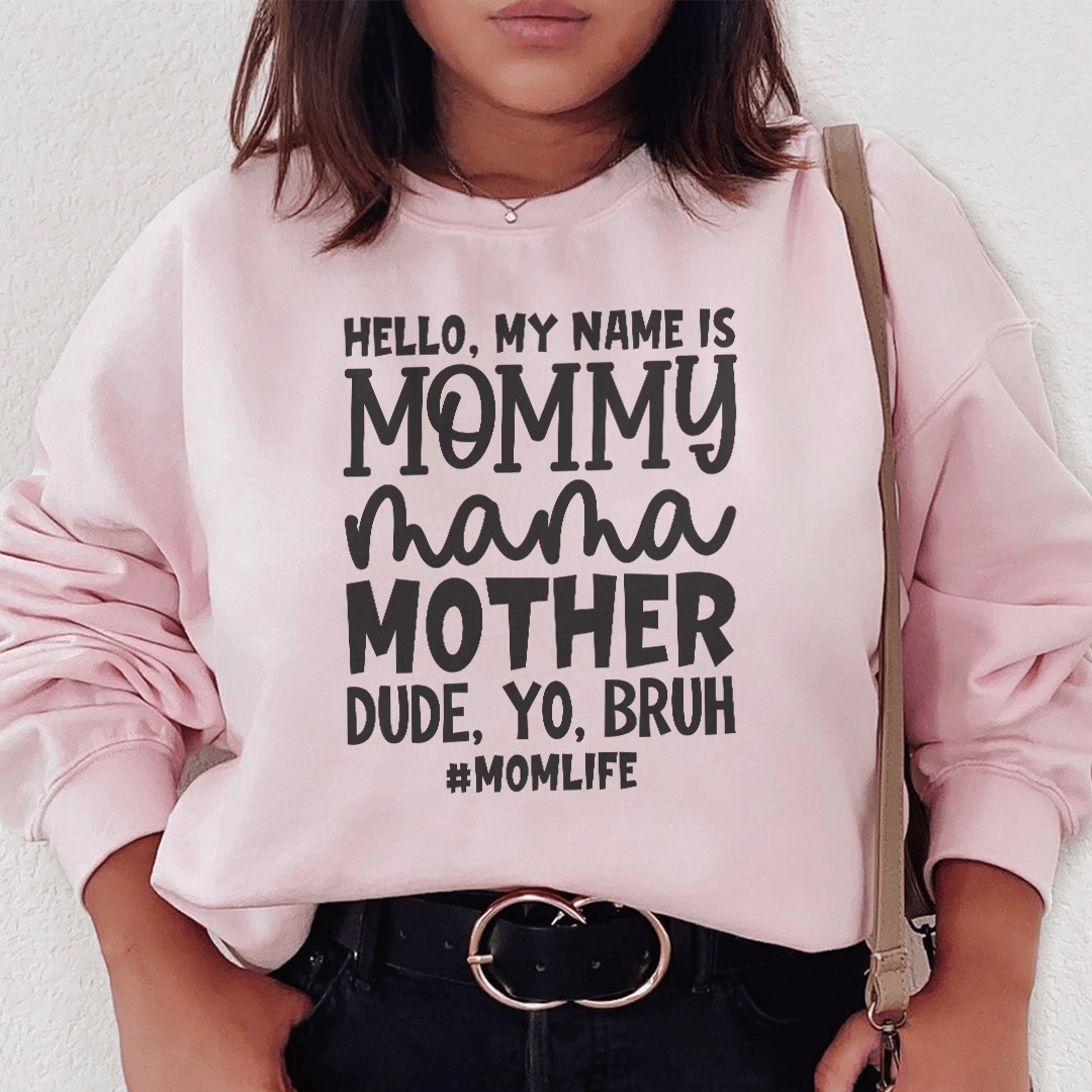 Hello My Name Is Mommy Sweatshirt