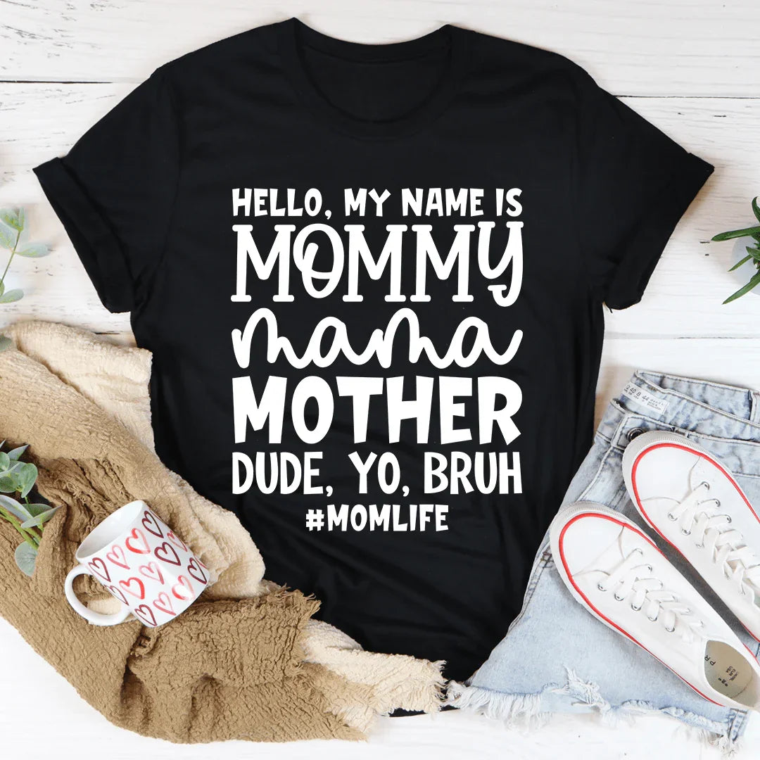 Hello My Name Is Mommy Tee