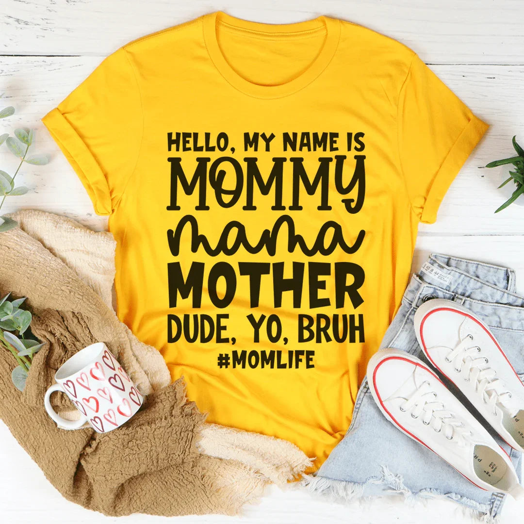 Hello My Name Is Mommy Tee